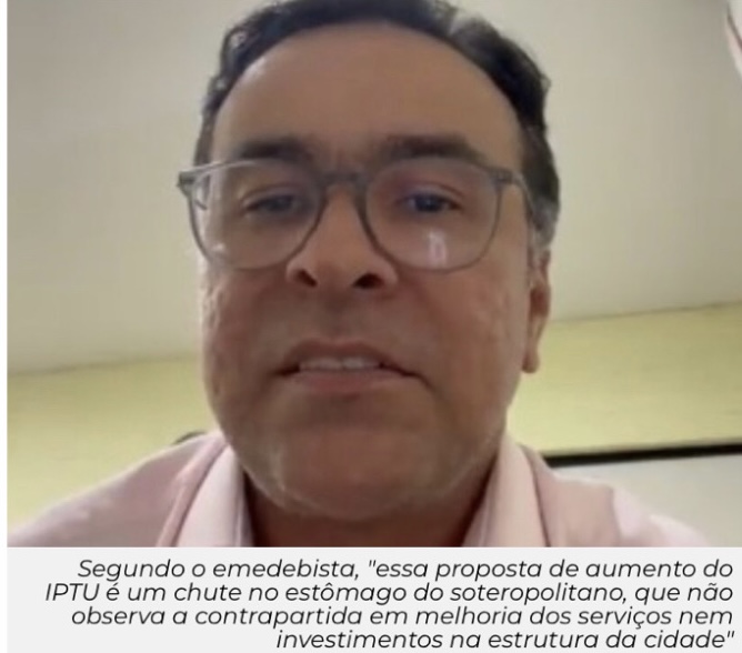 Presidente do MDB baiano critica PL da Prefeitura que altera cobrança do IPTU: ‘Escorcha contra a população de Salvador’